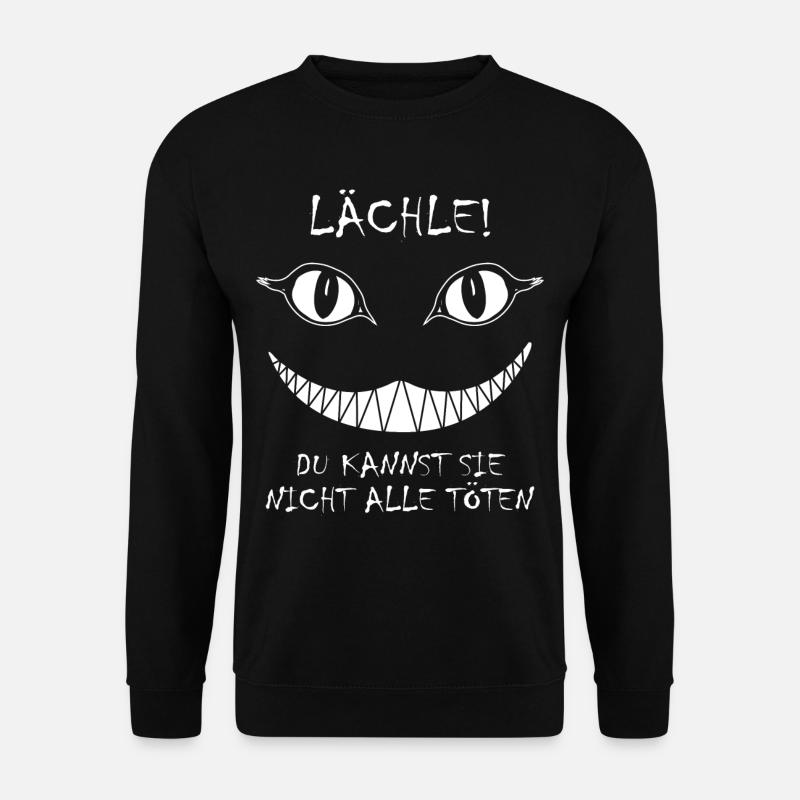 Lächle du Kannst Sie Nicht alle töten Katze - Unisex Pullover - Schwarz