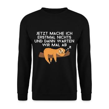 Jetzt mache ich nichts und dann warten wir ab - Unisex Pullover - Schwarz - Vorne - Alina (178cm) & Michal (187cm)