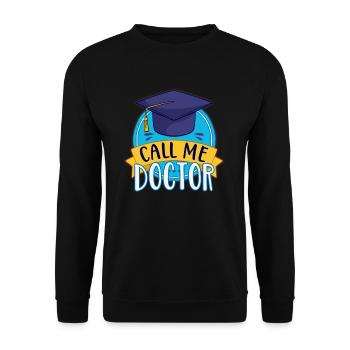 Promotion Call Me Doctor Graduation PhD Student Humor - Unisex Sweatshirt - black - Front - Alina (178cm) & Michal (187cm)