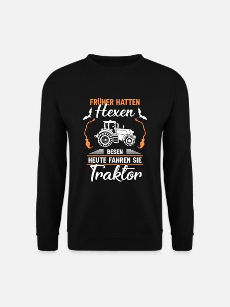 Früher hatten Hexen Besen Heute Fahren Sie Traktor - Unisex Pullover - Schwarz