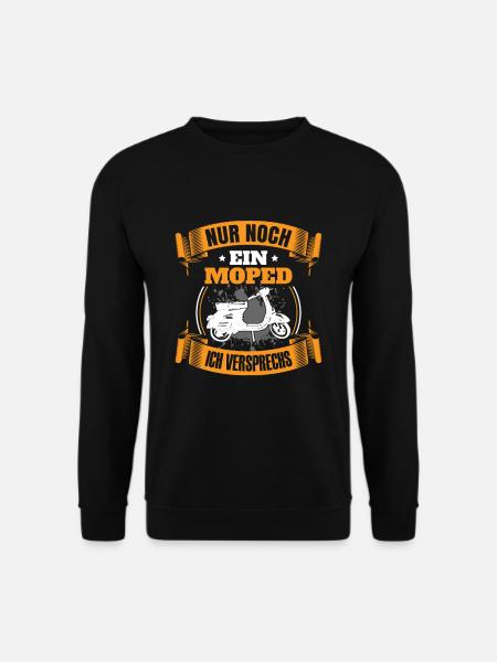 Nur noch ein Moped ich versprechs Moped Mofa - Unisex Pullover - Schwarz