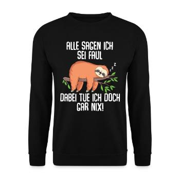 Alle Sagen Ich Sei Faul Dabei Tue Ich doch nix - Unisex Pullover - Schwarz - Vorne - Alina (178cm) & Michal (187cm)