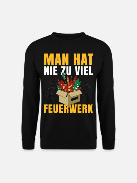 Man hat nie zu viel Feuerwerk - Unisex Pullover - Schwarz