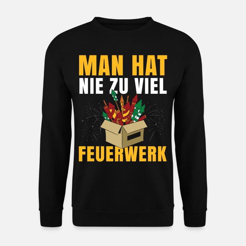 Man hat nie zu viel Feuerwerk - Unisex Pullover - Schwarz
