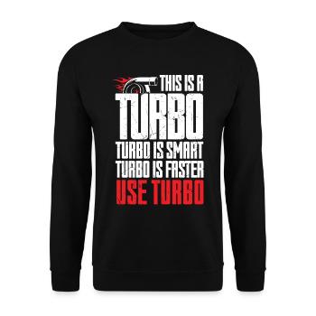 Turbo Is Smart Faster Use Turbo Charger - Unisex Sweatshirt - black - Front - Alina (178cm) & Michal (187cm)