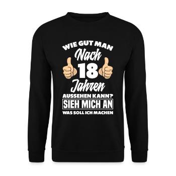 18 Jahre Gut Aussehen 18. Geburtstag Spruch - Unisex Pullover - Schwarz - Vorne - Alina (178cm) & Michal (187cm)