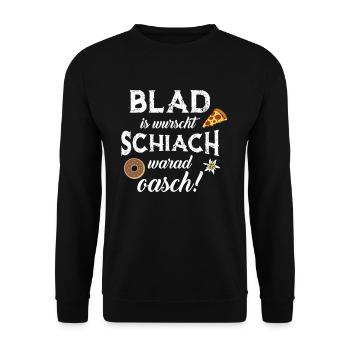 Blad is wurscht Schiach warat oasch Bayern - Unisex Pullover - Schwarz - Vorne - Alina (178cm) & Michal (187cm)