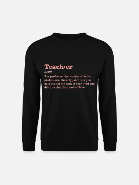 TEACHER NOUN Lehrer Spruch Lehrerin Lustig Bester - Unisex Pullover - Schwarz