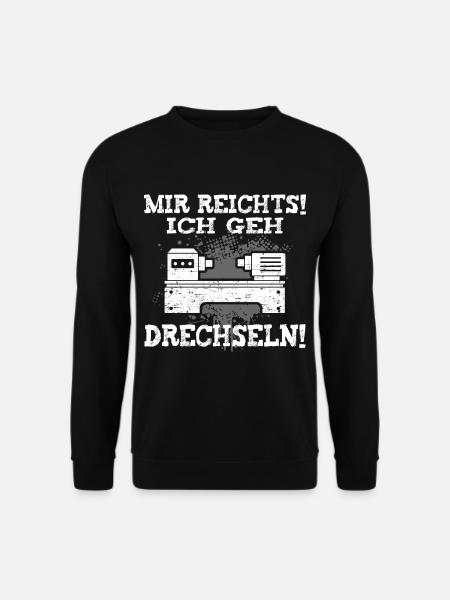 Mir reicht's ich geh Drechseln Drechsler - Unisex Pullover - Schwarz