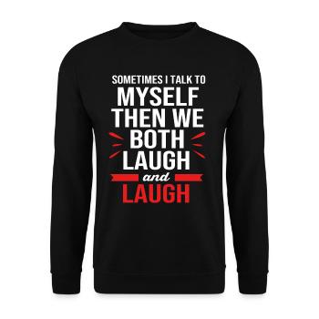 Funny sayings self-talk laughter - Unisex Sweatshirt - black - Front - Alina (178cm) & Michal (187cm)