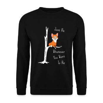 Juste Be Whatever You Want To Be Fuchs sur branche - Sweat-shirt Unisexe - noir - Devant - Alina (178cm) & Michal (187cm)