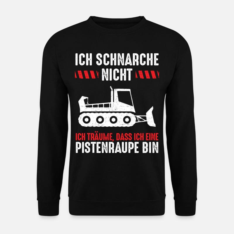 Ich schnarche nicht ich Pistenraupe - Unisex Pullover - Schwarz