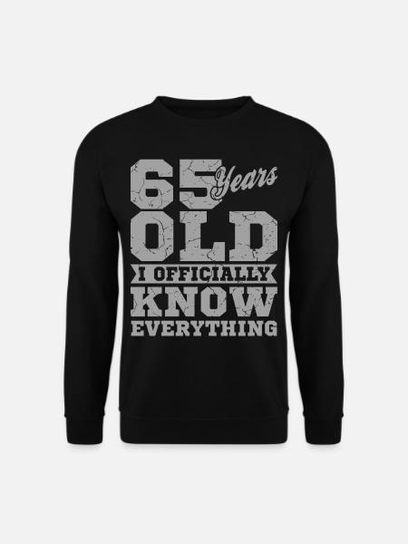 65 YEARS OLD 65 Birthday Grandpa Lustig - Unisex Sweatshirt - black