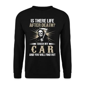 Is There Life After Death Touch My Car - Unisex Pullover - Schwarz - Vorne - Alina (178cm) & Michal (187cm)