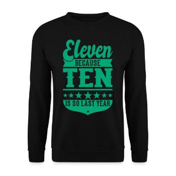 11 BECAUSE 10 IS SO LAST YEAR 11 BIRTHDAY BOYS - Unisex Sweatshirt - black - Front - Alina (178cm) & Michal (187cm)