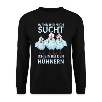 Wenn ihr mich sucht ich bin bei den Hühnern - Unisex Pullover - Schwarz - Vorne - Alina (178cm) & Michal (187cm)