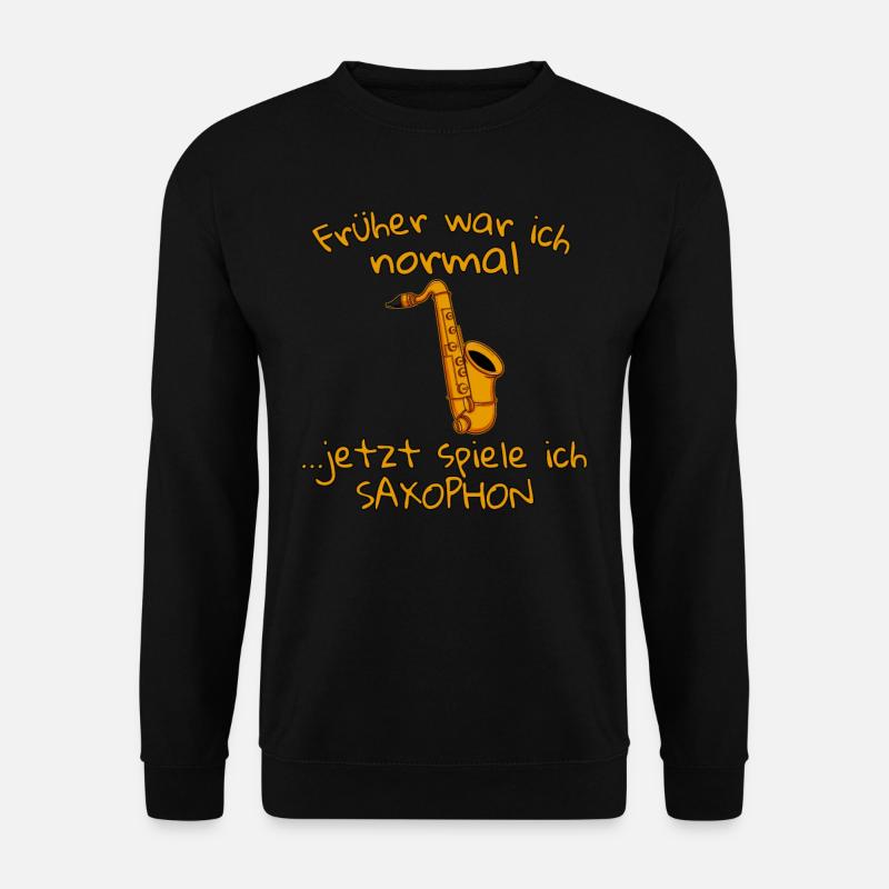 Früher war ich normal jetzt spiele ich Saxophon - Unisex Pullover - Schwarz