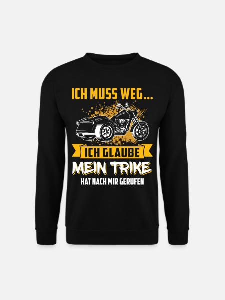 Ich muss zu meinem Trike Triker Dreirad Fahrer - Unisex Pullover - Schwarz