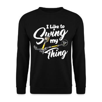 I Like To Swing My Thing Metal Detecting Detector - Sweat-shirt Unisexe - noir - Devant - Alina (178cm) & Michal (187cm)