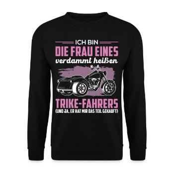 Trike Dreirad Trikefahrerin Spruch Motorradfahrer - Unisex Pullover - Schwarz - Vorne - Alina (178cm) & Michal (187cm)