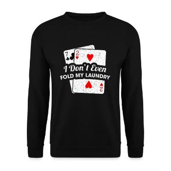 I Don't Even Fold My Laundry Poker Player Vintage - Unisex Sweatshirt - black - Front - Alina (178cm) & Michal (187cm)