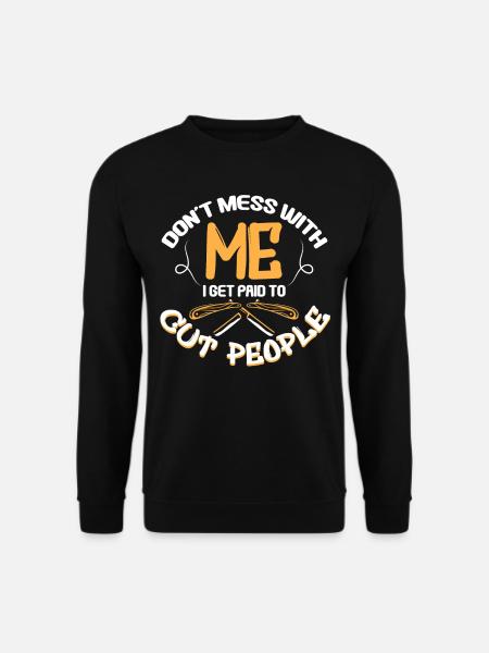 Don't Mess Barber Cut People - Unisex Sweatshirt - black