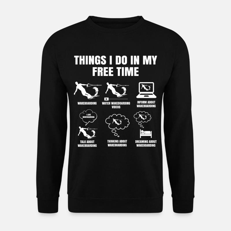 Things I Do In My Free Time Wakeboard Wakeboarder - Unisex Pullover - Schwarz