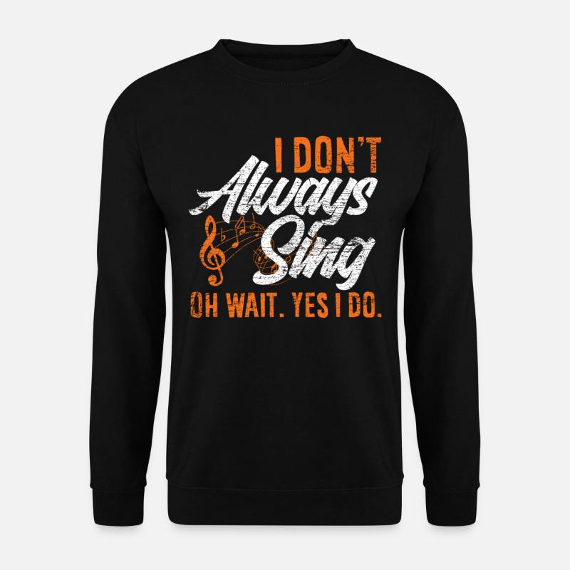 Sänger Sängerin Geschenk Lustiges Singen - Unisex Pullover - Schwarz
