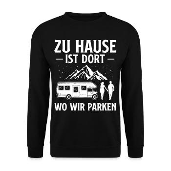 Zuhause ist dort wo wir Parken Camper Wohnmobil - Unisex Pullover - Schwarz - Vorne - Alina (178cm) & Michal (187cm)