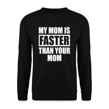 My Mom Is Faster Than Your Mom Runner Mama Mum - Unisex Sweatshirt - black - Front - Alina (178cm) & Michal (187cm)
