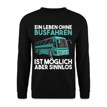 Ein Leben Ohne Busfahrer ist möglich aber Sinnlos - Unisex Pullover - Schwarz - Vorne - Alina (178cm) & Michal (187cm)