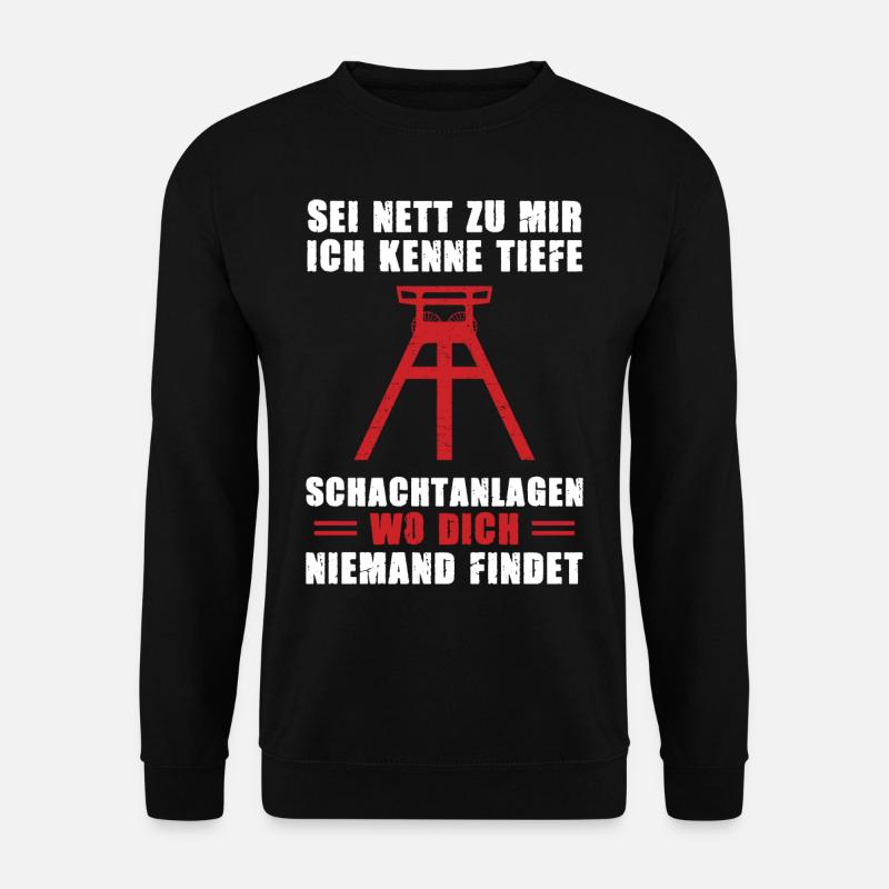 Ruhrpott Ruhrgebiet Ich kenne tiefe Schachtanlagen - Unisex Pullover - Schwarz