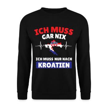 Ich muss gar nix ich muss nur nach Kroatien - Unisex Pullover - Schwarz - Vorne - Alina (178cm) & Michal (187cm)