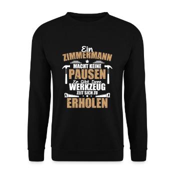 Zimmermann Macht Keine Pausen Zimmerer Schreiner - Unisex Pullover - Schwarz - Vorne - Alina (178cm) & Michal (187cm)