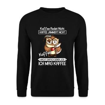 Kaffee Redet Nicht Jammert Nicht Eule Kaffee - Unisex Pullover - Schwarz - Vorne - Alina (178cm) & Michal (187cm)