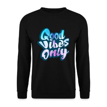 Good Vibe Only Positive Vibe Graffiti Life - Unisex Pullover - Schwarz - Vorne - Alina (178cm) & Michal (187cm)