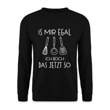 Koch Köchin Küchenchef Is Mir Egal Spruch - Unisex Pullover - Schwarz - Vorne - Alina (178cm) & Michal (187cm)