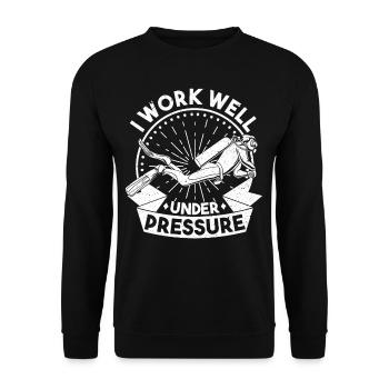 I Work Well Under Pressure Diving Diving Divers - Unisex Sweatshirt - black - Front - Alina (178cm) & Michal (187cm)