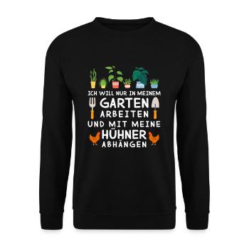 Ich Will Im Garten Arbeiten Mit Hühner Abhängen - Unisex Pullover - Schwarz - Vorne - Alina (178cm) & Michal (187cm)