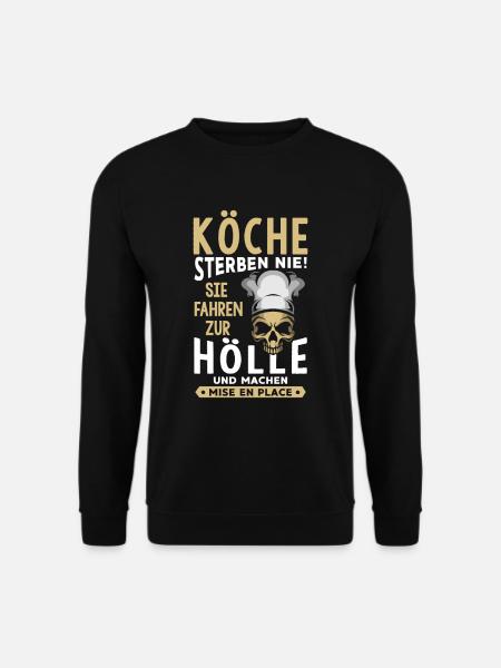 Köche sterben nie Sie fahren zur Hölle Meisterkoch - Unisex Pullover - Schwarz