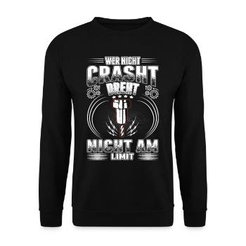 Who does not crash does not turn at the limit machinists - Unisex Sweatshirt - black - Front - Alina (178cm) & Michal (187cm)