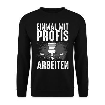 Einmal Mit Profis Arbeiten Fräser Zerspaner - Unisex Pullover - Schwarz - Vorne - Alina (178cm) & Michal (187cm)