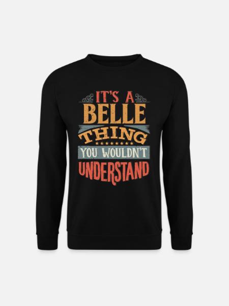 Es ist eine Belle-Sache, die Sie nicht verstehen würden - Belle - Unisex Pullover - Schwarz