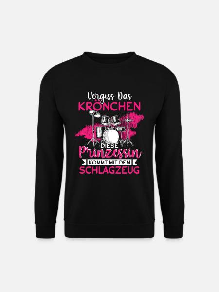 Vergiss Das Krönchen Diese Prinzessin Schlagzeug - Unisex Pullover - Schwarz