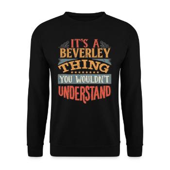 It's A Beverley Thing You Wouldnt Understand - - Unisex Sweatshirt - black - Front - Alina (178cm) & Michal (187cm)