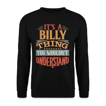 It's A Billy Thing You Wouldnt Understand - Billy - Unisex Sweatshirt - black - Front - Alina (178cm) & Michal (187cm)