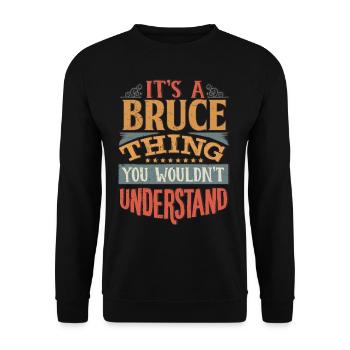 Es ist eine Bruce-Sache, die du nicht verstehen würdest - Bruce - Unisex Pullover - Schwarz - Vorne - Alina (178cm) & Michal (187cm)