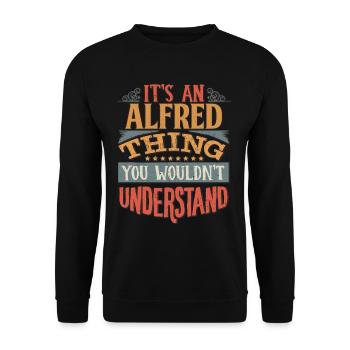 Es ist eine Alfred-Sache, die Sie nicht verstehen würden - - Unisex Pullover - Schwarz - Vorne - Alina (178cm) & Michal (187cm)