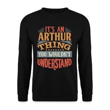 Es ist eine Arthur-Sache, die Sie nicht verstehen würden - - Unisex Pullover - Schwarz - Vorne - Alina (178cm) & Michal (187cm)