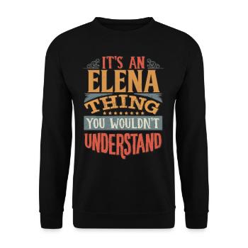 Es ist eine Elena-Sache, die Sie nicht verstehen würden - - Unisex Pullover - Schwarz - Vorne - Alina (178cm) & Michal (187cm)